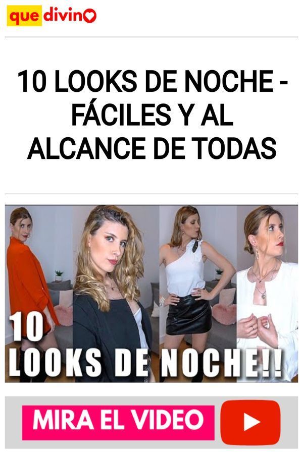 10 LOOKS DE NOCHE - FÁCILES Y AL ALCANCE DE TODAS