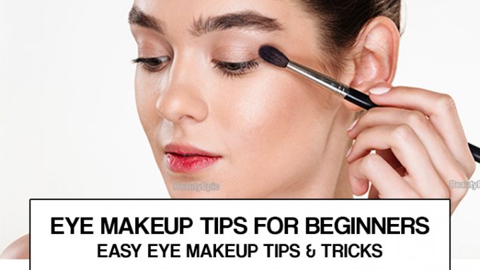 Consejos de maquillaje de ojos para principiantes - Guía paso a paso

