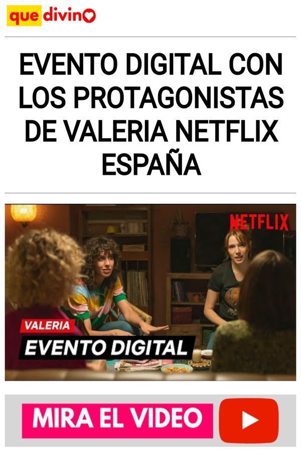 EVENTO DIGITAL con los PROTAGONISTAS de VALERIA Netflix España