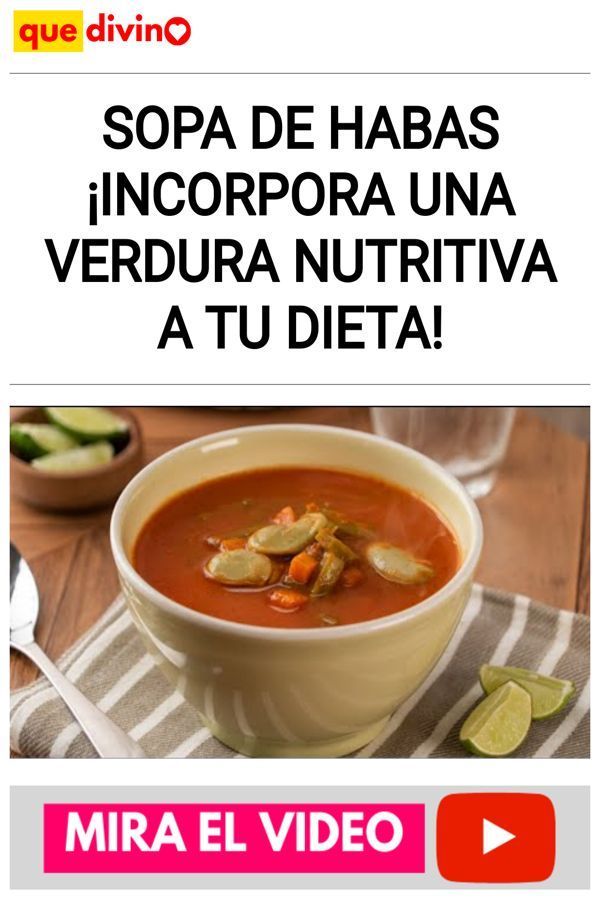 Sopa de Habas ¡Incorpora una verdura nutritiva a tu dieta!